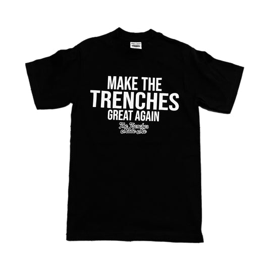 Make The Trenches Great Again Tee